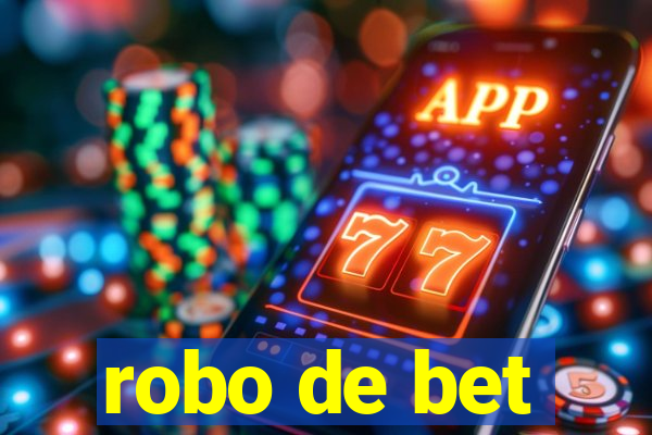 robo de bet